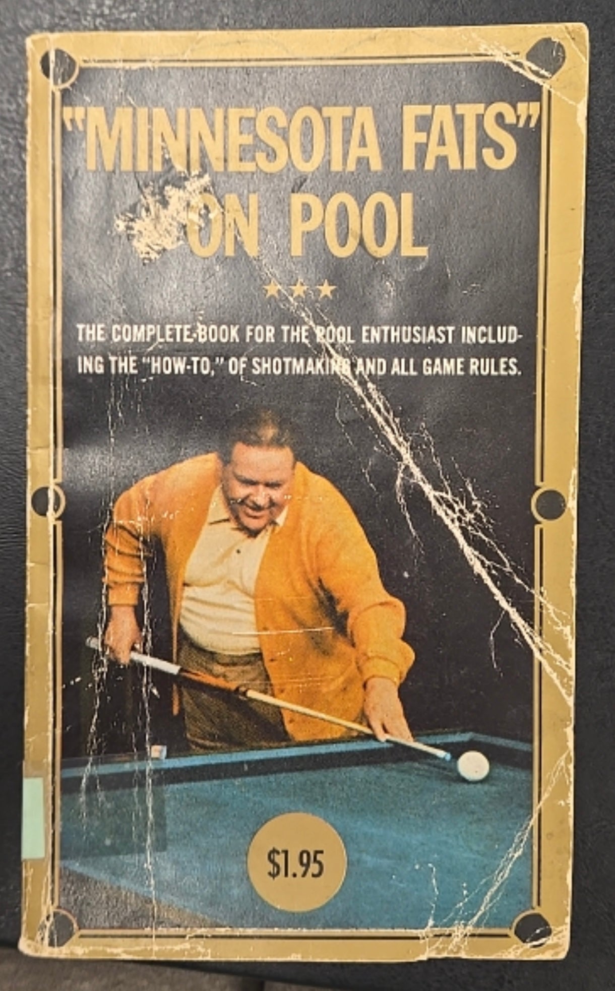 Minnesota Fats on
Pool: The Complete Guide for the
Pool Enthusiast, Fifth Printing July
1972